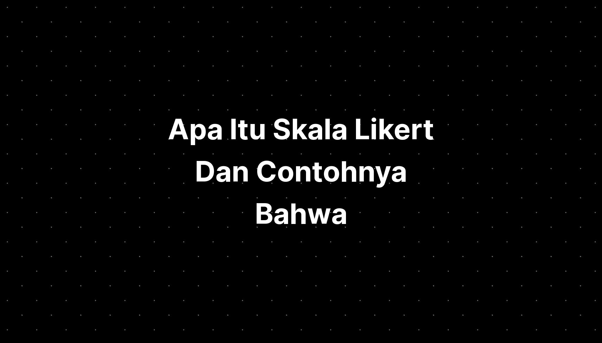 Apa Itu Skala Likert Dan Contohnya Bahwa Imagesee